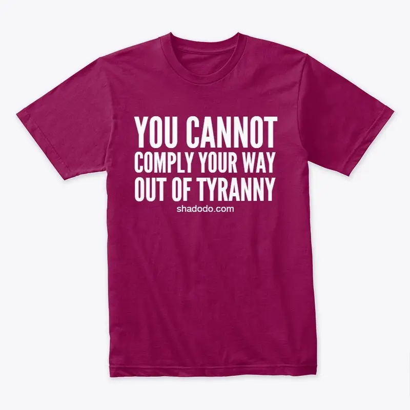 Comply Tyranny T-Shirt